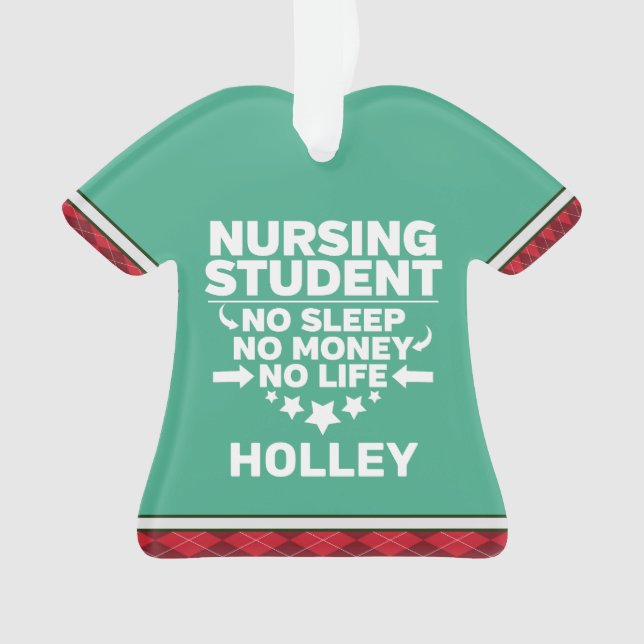 Nursing Student No Sleep Money Life Personalized Ornament (Front)