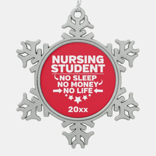 Nursing Student No Sleep Money Life Personalized Snowflake Pewter Christmas Ornament