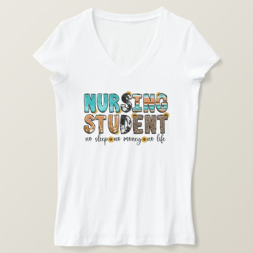 Nursing Student _ No Sleep No Money No Life T_Shirt