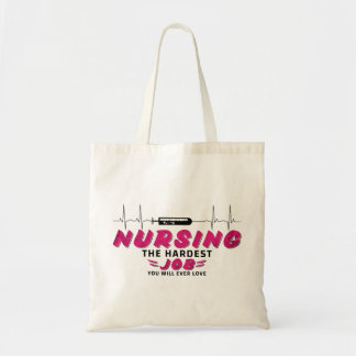Nursing the hardest job you will ever love tote bag