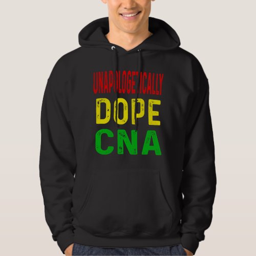 Nursing Unapologetically Dope CNA Certified Nursin Hoodie