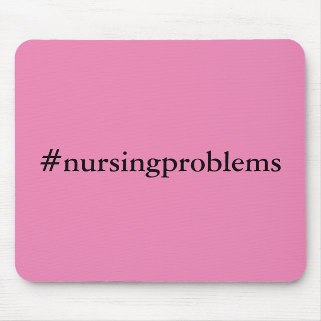#nursingproblems mouse pad (Front)