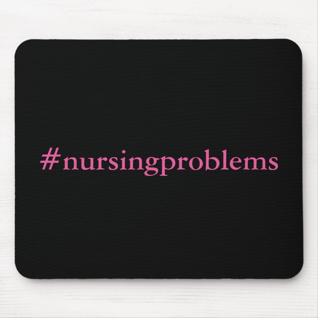 #nursingproblems mouse pad (Front)