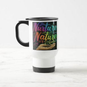 "Nurture Nature" Travel Coffee Mug. Travel Mug