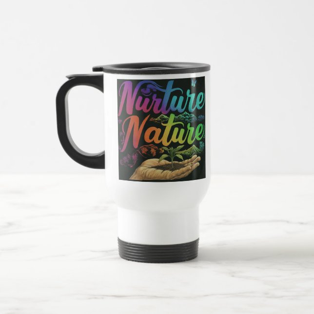 "Nurture Nature" Travel Coffee Mug. Travel Mug (Left)