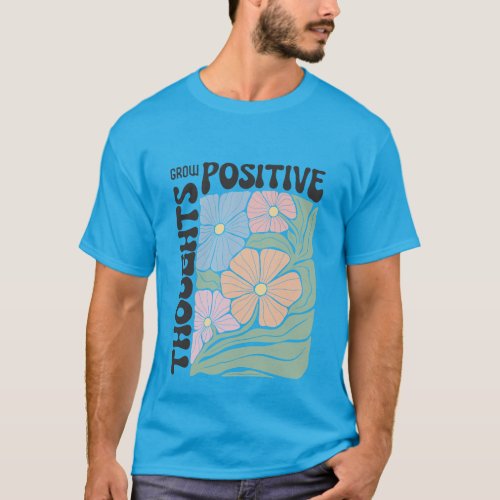 Nurture Positivity Wear Your Growth T_Shirt