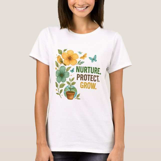 Nurture Protect Grow Earth Day Design T-Shirt (Front)