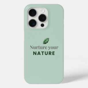 Nurture Your Nature Minimal Motivational iPhone Ca 15 Pro Case
