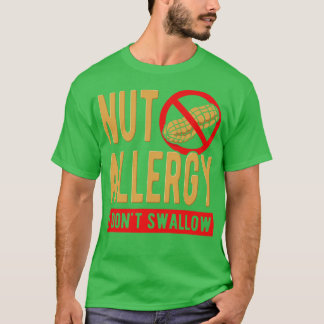 Nut Allergy I Dont Swallow T-Shirt