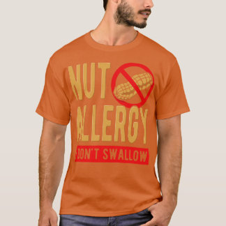 Nut Allergy I Dont Swallow T-Shirt