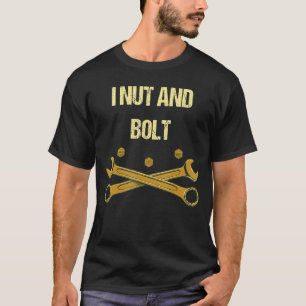 Nut and Bolt Mechanic Humor Car Repair Memes Joke T-Shirt