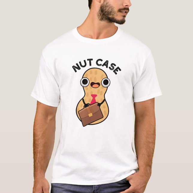 Nut Case Funny Peanut Puns T-Shirt (Front)