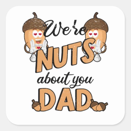 Nut Fathers Day Male Day Dad Papa Nut Paternote Square Sticker