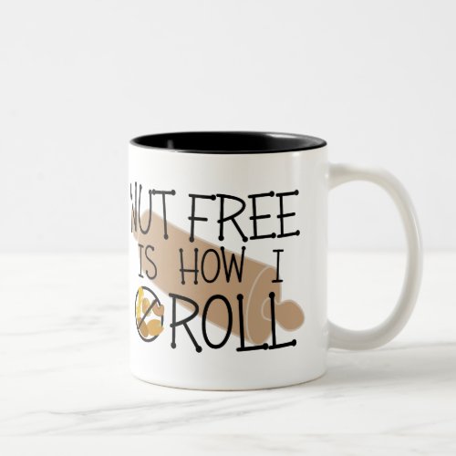 Nut Free is How I Roll Peanut Tree Nut Free Symbol Two_Tone Coffee Mug