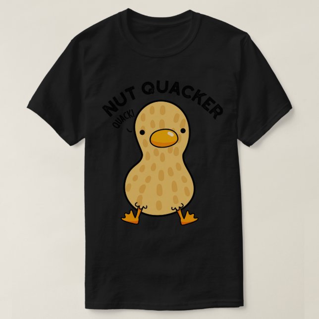 Nut Quacker Funny Peanut Puns 1 T-Shirt (Design Front)