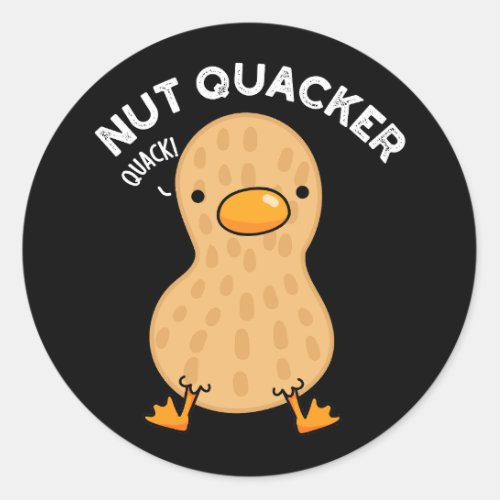 Nut Quacker Funny Peanut Puns Dark BG Classic Round Sticker