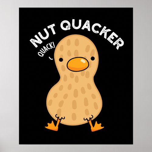 Nut Quacker Funny Peanut Puns Dark BG Poster