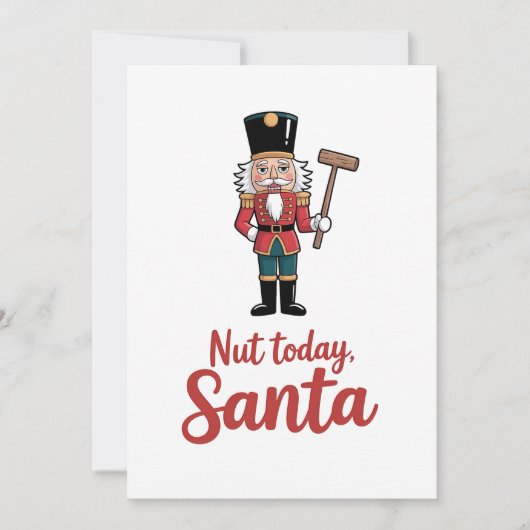Nut Today Santa Funny Nutcracker Christmas Santa (Front)