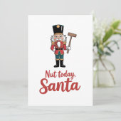Nut Today Santa Funny Nutcracker Christmas Santa (Standing Front)
