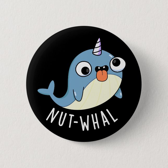 Nut-whal Funny Narwhal Pun Dark BG Button (Front)