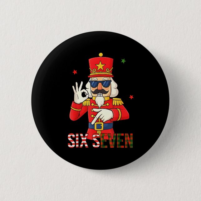 Nutcracker 67 Six Seven Christmas Meme Humor Men W Button (Front)