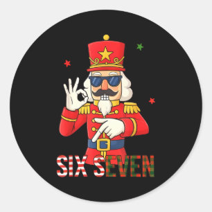 Nutcracker 67 Six Seven Christmas Meme Humor Men W Classic Round Sticker
