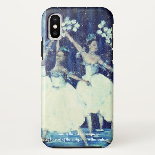 Nutcracker Ballet Inspirational Quote iPhone X Case