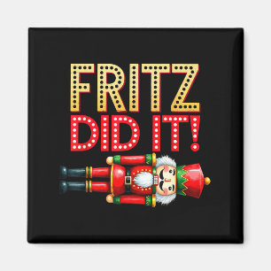 Nutcracker Fritz Did It Clara Funny Christmas Ball Magnet