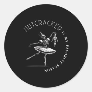 Nutcracker Is My Favorite Season Ballet Skeleton B Classic Round Sticker