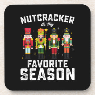 Nutcracker Is My Favorite Season Christmas Holiday Beverage Coaster