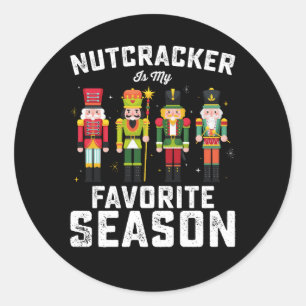 Nutcracker Is My Favorite Season Christmas Holiday Classic Round Sticker