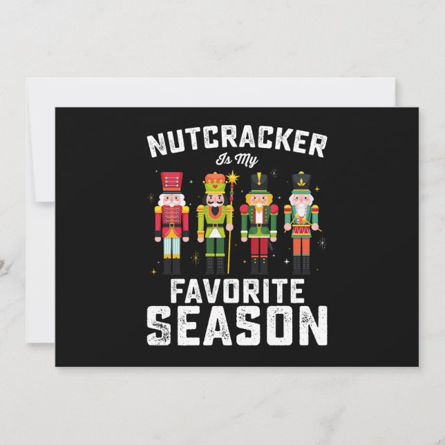 Nutcracker Is My Favorite Season Christmas Holiday Invitation (Front)