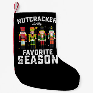 Nutcracker Is My Favorite Season Christmas Holiday Small Christmas Stocking