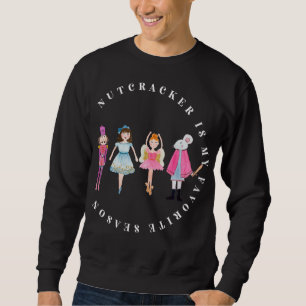 Nutcracker Is My Favorite Season Matching Family C Sweatshirt