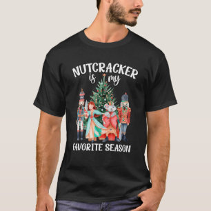 Nutcracker Is My Favorite Season Matching Family C T-Shirt
