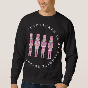 Nutcracker Is My Favorite Season, Matching Family Sweatshirt