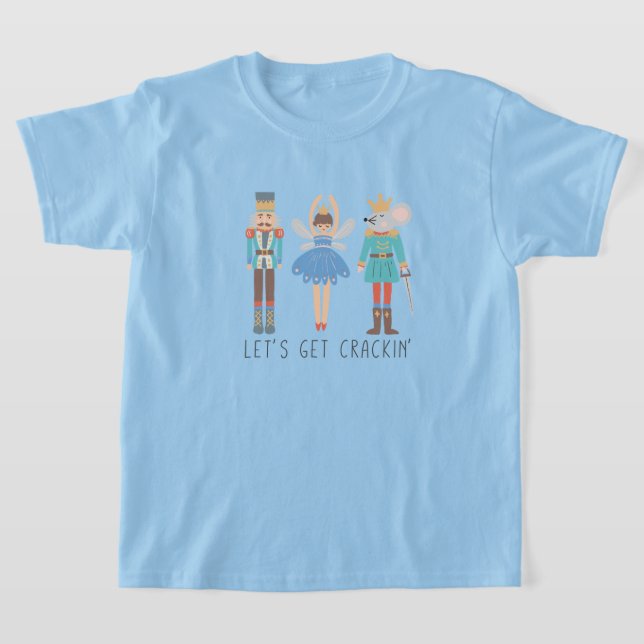 Nutcracker Let's Get Cracking Unisex Kids T-Shirt (Laydown)