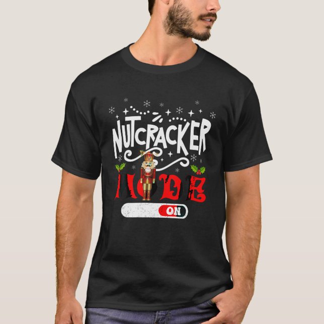 Nutcracker Mode On Dance Ballet Love Christmas Paj T-Shirt (Front)