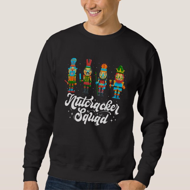 Nutcracker Squad Ballet Dance Matching Family Chri Sweatshirt (Front)