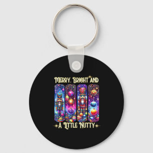 Nutcrackers Merry, Bright And A Little Nutty Funny Keychain