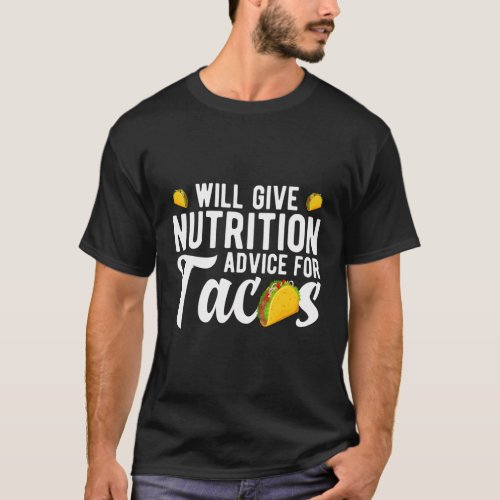 Nutrition Advice For Tacos Nutritionist T_Shirt