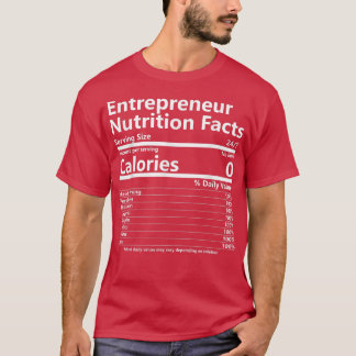 Nutrition Facts Entrepreneur Success Motivation T-Shirt