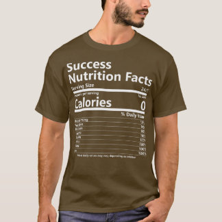 Nutrition Facts Success Motivation Motivational T-Shirt
