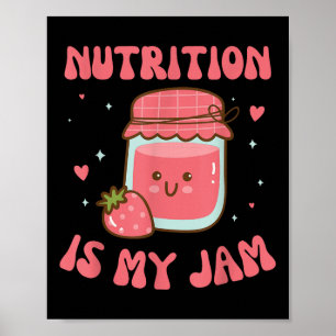 Nutrition Is My Jam Funny Dietitian And Health Coa Poster
