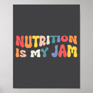 Nutrition Is My Jam Funny Quote For Rdn Nutritioni Poster