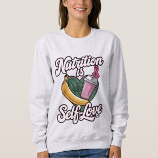 “Nutrition is Self-Love” Premium Unisex Longsleeve Sweatshirt