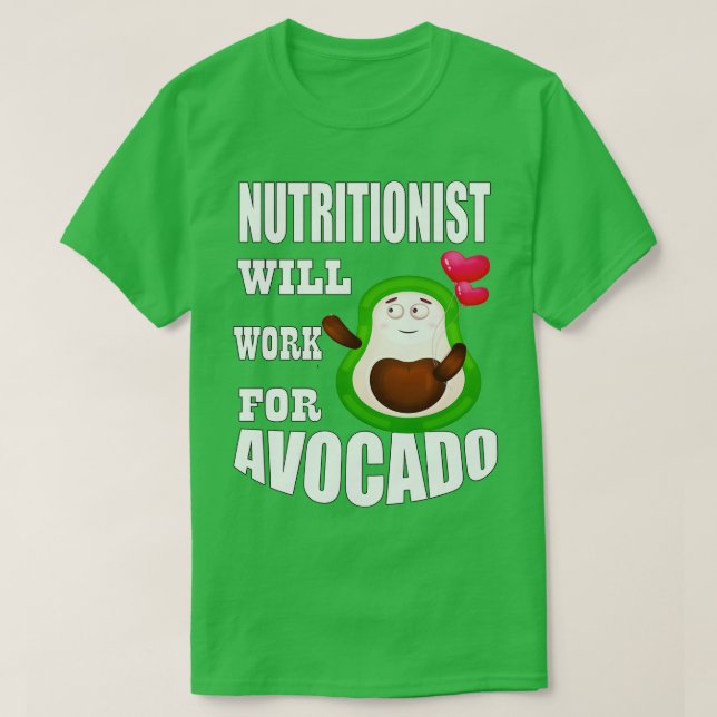 Nutritionist Will Work for Avocado Classic TShirt (Design Front)