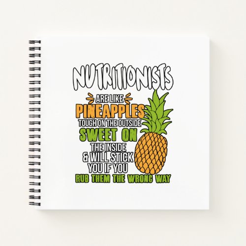 Nutritionists Are Like Pineapples Notebook