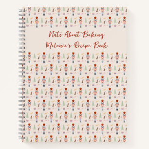 Nuts About Baking Nutcracker Funny Holiday Recipe Notebook