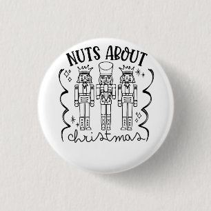 Nuts About Christmas Funny Christmas Nutcracker Button